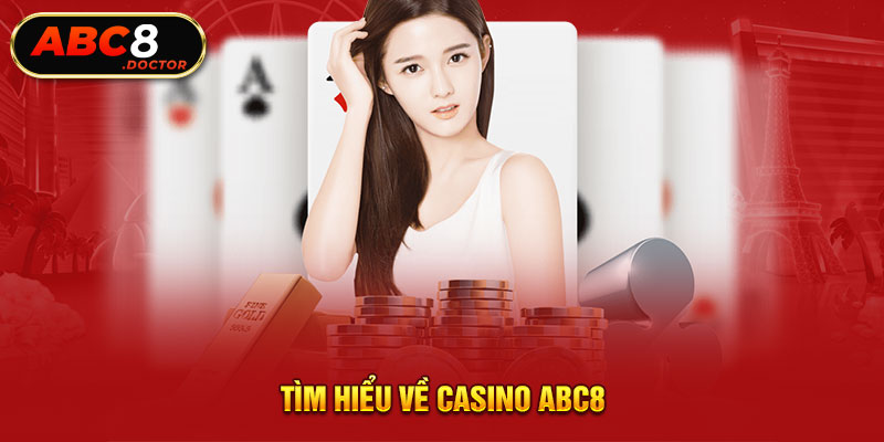 Tìm hiểu về casino ABC8