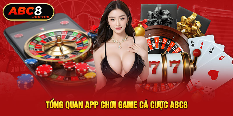 Tổng quan app chơi game cá cược ABC8