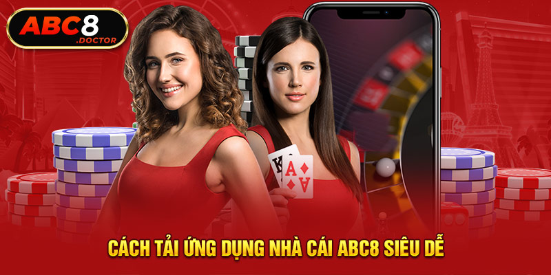 Cách tải ứng dụng nhà cái ABC8 siêu dễ