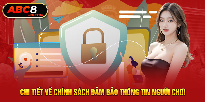 Chi tiết về chính sách đảm bảo thông tin người chơi